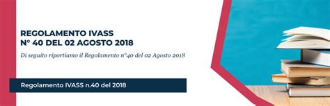 Leggi Il Testo Integrale Del Regolamento IVASS N 40 2018