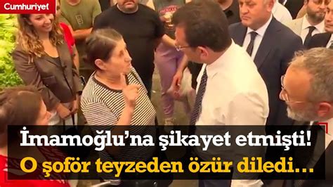 Ekrem İmamoğlu nu pazarda görünce şikayet etmişti O şoför teyzenin