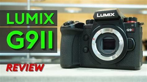 Panasonic Lumix G9ii Review A Flagship Mft With Enhanced Video Capabilities Youtube