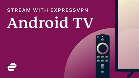 Download The Best Vpn For Android Tv In 2024 Expressvpn