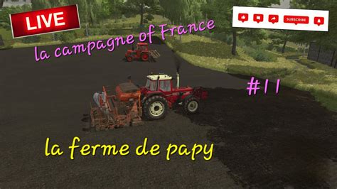 Live FS22 Sur La Campagne Of France La Ferme De Papy 11 PS5 YouTube