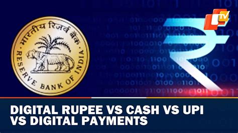 Digital Rupee Vs Cash Vs Upi Vs Digital Payments Otv News English