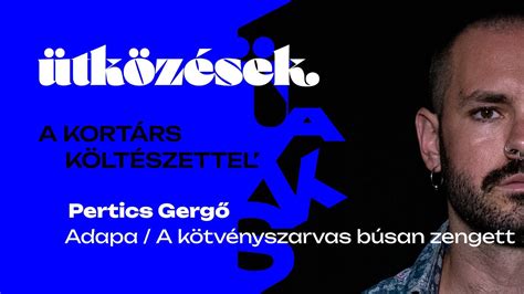 Pertics Gergő Adapa A kötvényszarvas búsan zengett Ütközések