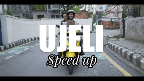 Sajjan Raj Vaidya Ujeli Speed Upsong Youtube