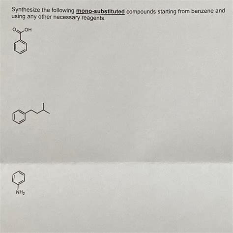 Solved Synthesize The Following Mono Substituted Compounds