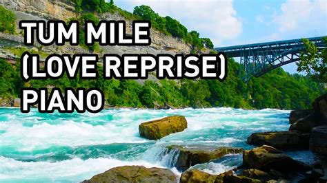 Tum Mile Love Reprise Tum Mile Piano Instrumental Youtube