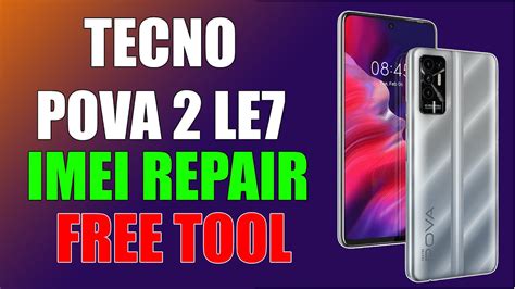 TECNO Pova 2 LE7 IMEI Repair With FREE Tool All TECNO MTK Chipset