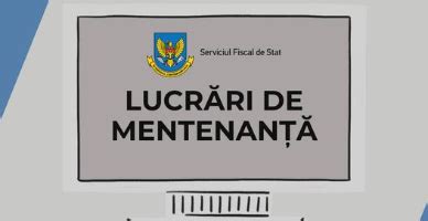 Lucrări de mentenanță în cadrul SIA Ghișeul Unic de Raportare SIA