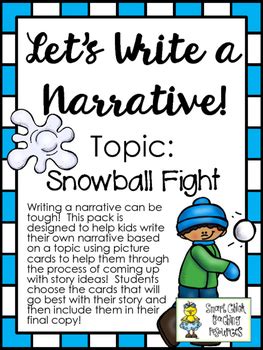 Let S Write A Narrative Topic A Snowball Fight Writing Lessons