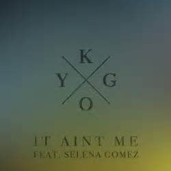 Kygo Ft Selena Gomez It Aint Me By The Wavs