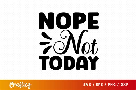 Free Nope Not Today Svg Graphic By Graftify Creative Fabrica