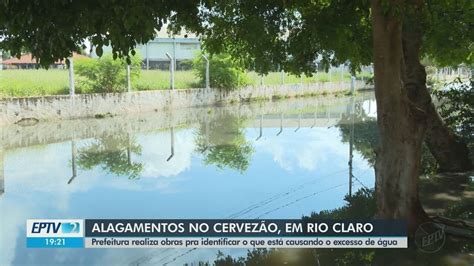 Obra Em Rio Claro Busca Identificar Causa De Alagamentos No Cervez O