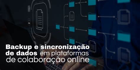 Backup E Sincroniza O De Dados Em Plataformas De Colabora O Online