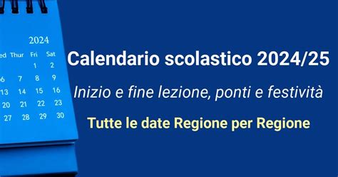 Calendario Scolastico 202425 Tutte Le Date Di Inizio E Fine Lezione