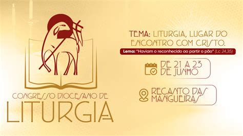 Diocese Realizar O Congresso Diocesano De Liturgia Em Cel