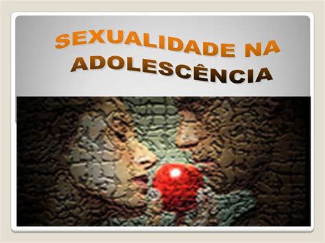 Psieduc Sexualidade Na Adolescência