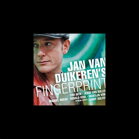 Jan Van Duikeren S Fingerprint By Jan Van Duikeren On Apple Music