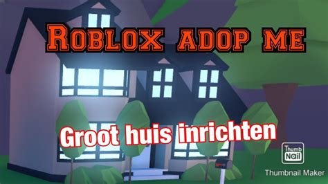 Groot Huis Inrichten In Roblox Adop Me YouTube