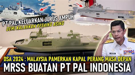 Dengan Bangga Malaysia Pamerkan Kapal Mrss Masa Depan Desain Pt Pal