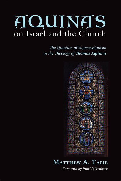 Aquinas On Israel And The Church The Question Of Supersessionism In