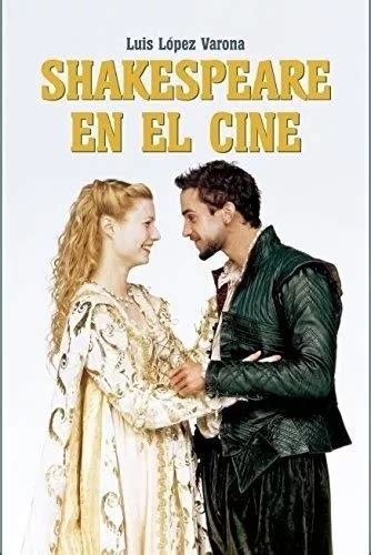 Shakespeare En El Cine Luis Lopez Varona De Luis Lopez Varona Editorial Tandb Editores En