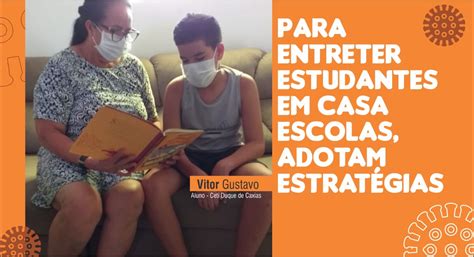 Para Entreter Estudantes Em Casa Escolas Adotam Estrat Gias