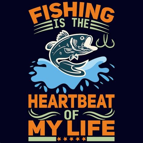 Premium Vector Fishing Is The Heartbeat Of My Life Quotes T Shirt