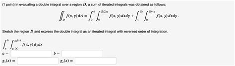 Solved ∬df X Y Da ∫04∫0 3 2 Yf X Y Dxdy ∫410∫010−yf X Y Dxdy