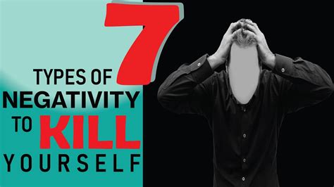 7 TYPES OF NEGATIVITY TO KILL YOURSELF YouTube