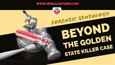 Forensic Genealogy Beyond The Golden State Killer Case Genealogy Gems