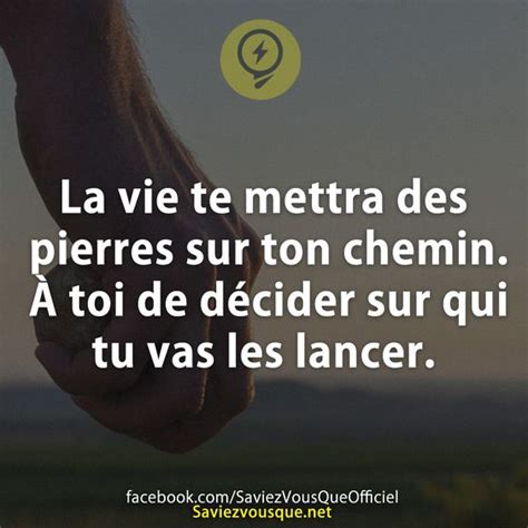 La Vie Te Mettra Des Pierres Sur Ton Chemin Toi De D Cider Sur Qui