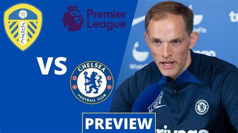 Preview Leeds Vs Chelsea Youtube