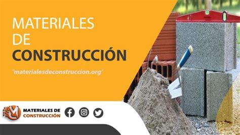 Materiales De Construcción Tipos Propiedades Y Usos Guía 2023