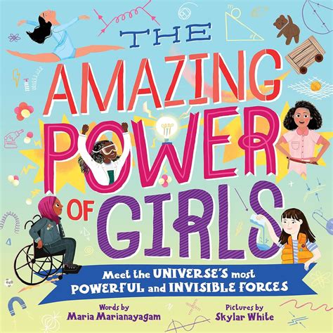 The Amazing Power of Girls Meet the universe's most powerful and invis