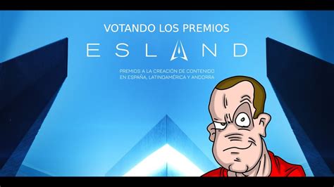 Votando Los Premios Esland Youtube