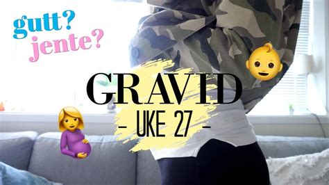 GRAVID UKE 27 Gutt Eller Jente Sara Kvammen YouTube