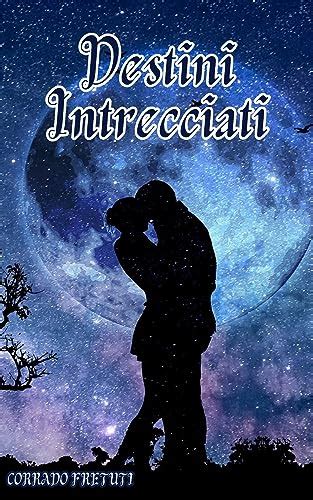 Destini Intrecciati EBook Fretuti Corrado Amazon It Kindle Store