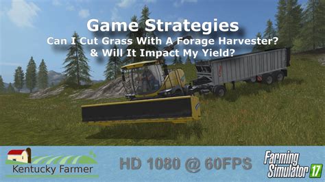 Fs17 Will Cutting Grass With A Forage Harvester Impact Yield Youtube