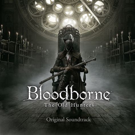 Bloodborne The Old Hunters Original Soundtrack Ep Album By Sony