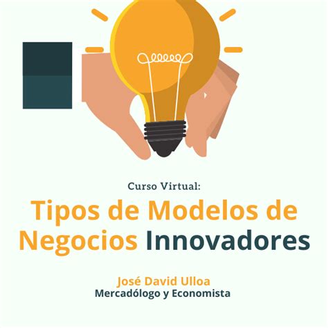 Tipos de Modelos de Negocios Innovadores - José David Ulloa | Hotmart