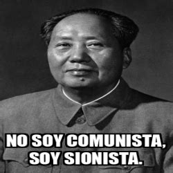 Meme Personalizado No Soy Comunista Soy Sionista 33405171