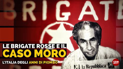 Le Brigate Rosse E Il Rapimento Moro L Italia Degli Anni Di Piombo