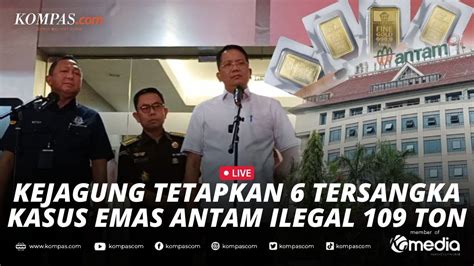 Live Kejagung Tetapkan Tersangka Kasus Ton Emas Antam Ilegal