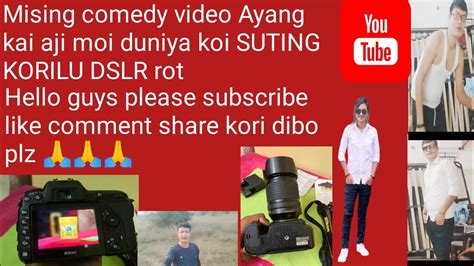 Mising Comedy Video Ayang Kai Aji Moi DSLR ROT Duniya KoiSUTING KORILU