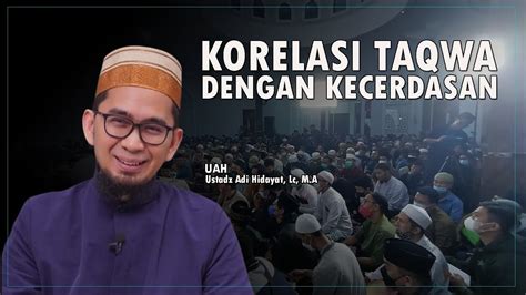 Uah Ustadz Adi Hidayat Korelasi Taqwa Dengan Kecerdasan Youtube