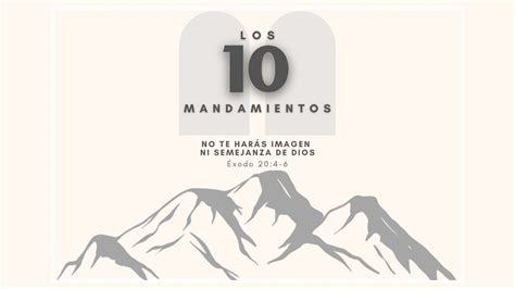 Los Diez Mandamientos No Te Harás Imagen Ni Semejanza de Dios Éxodo