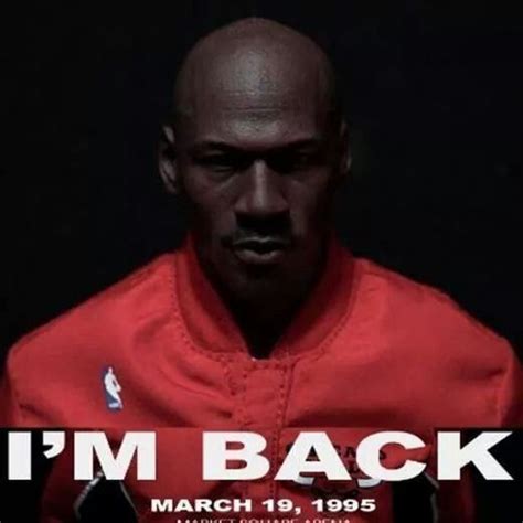 Jordan 23 Michael Jordan Im Back Chicago Bulls Mj Sports Movies