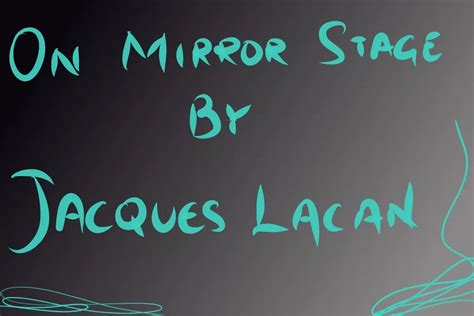 On Mirror Stage By Lacan - Jacques Lacan Mirror Stage Summary