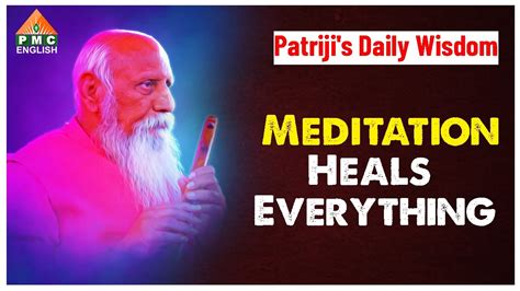 Meditation Heals Everything Patriji S Daily Wisdom PMC English