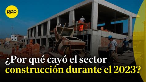 Comentario Econ Mico C Mo Va El Sector Construcci N En El Per Youtube